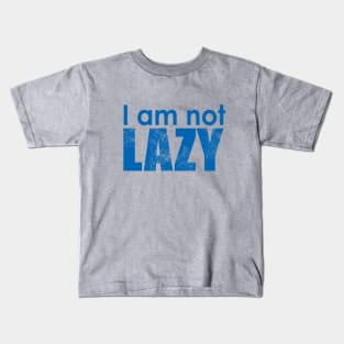 I m not lazy Kids T-Shirt